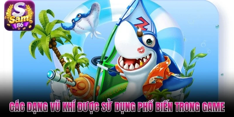 Các dạng vũ khí được sử dụng phổ biến trong game Các dạng vũ khí được sử dụng phổ biến trong game